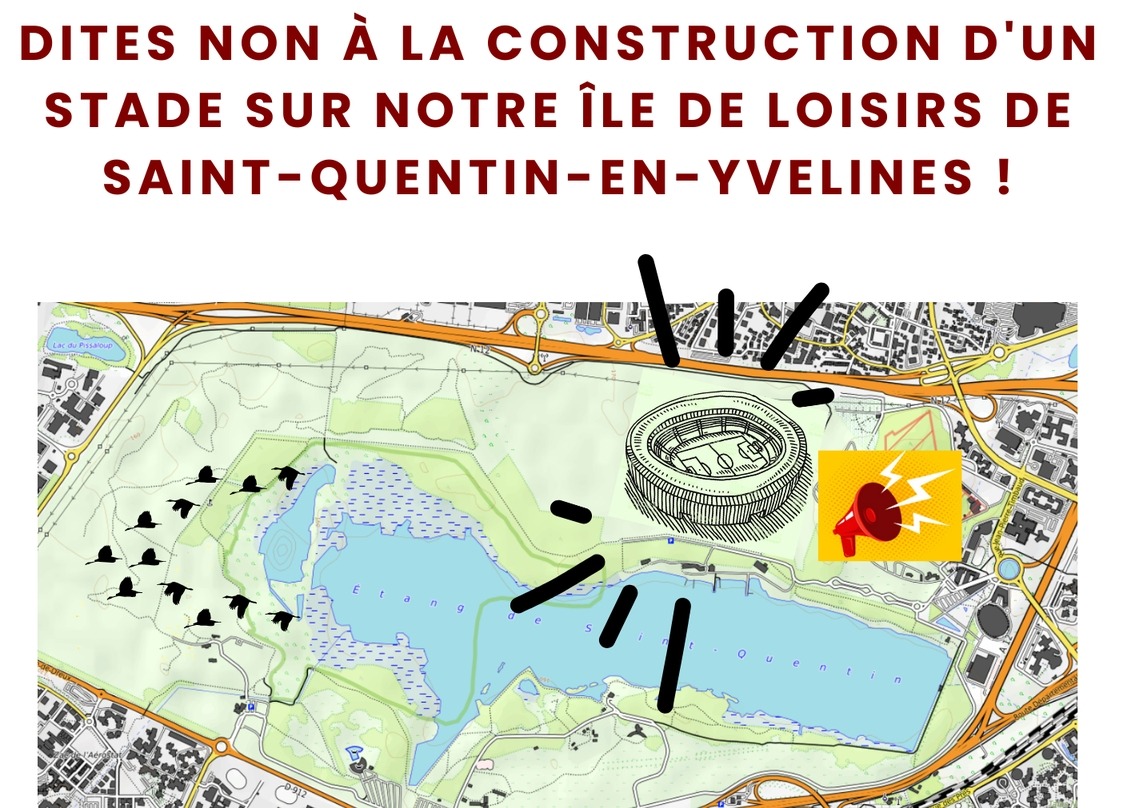 Affiche de la pétition " Non à la construction d'un stade sur notre Ile de loisirs de saint-Quentin-en-Yvelines